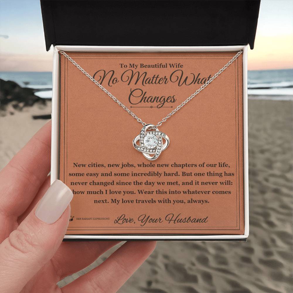 No Matter What Changes - Love Knot Necklace for Wife