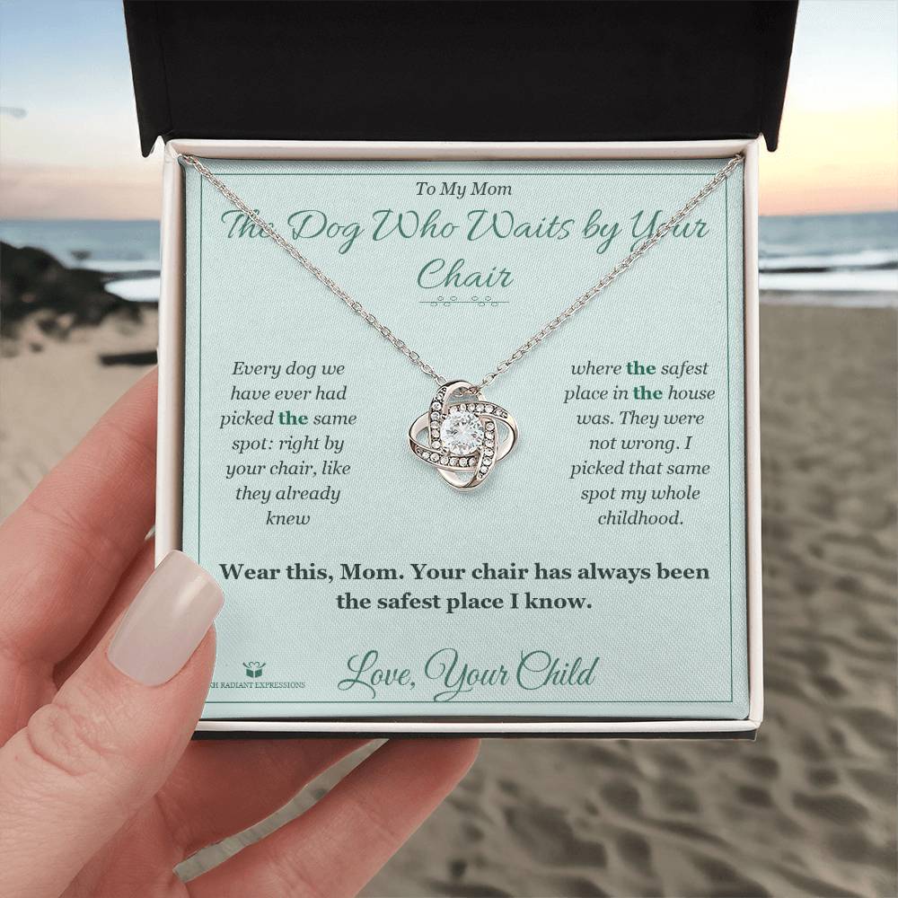 The Dog Who Waits by Your Chair - Love Knot Necklace for Mom