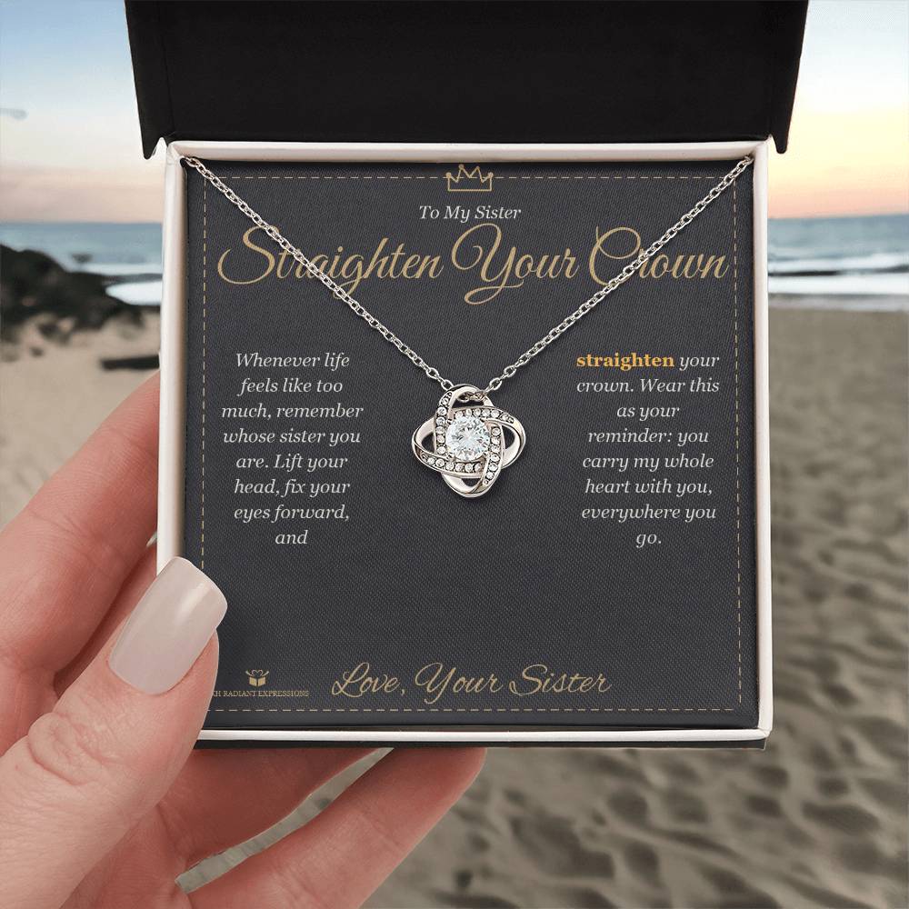 Straighten Your Crown - Love Knot Necklace for Sister - personalized keepsake gift from SKH Radiant Expressions