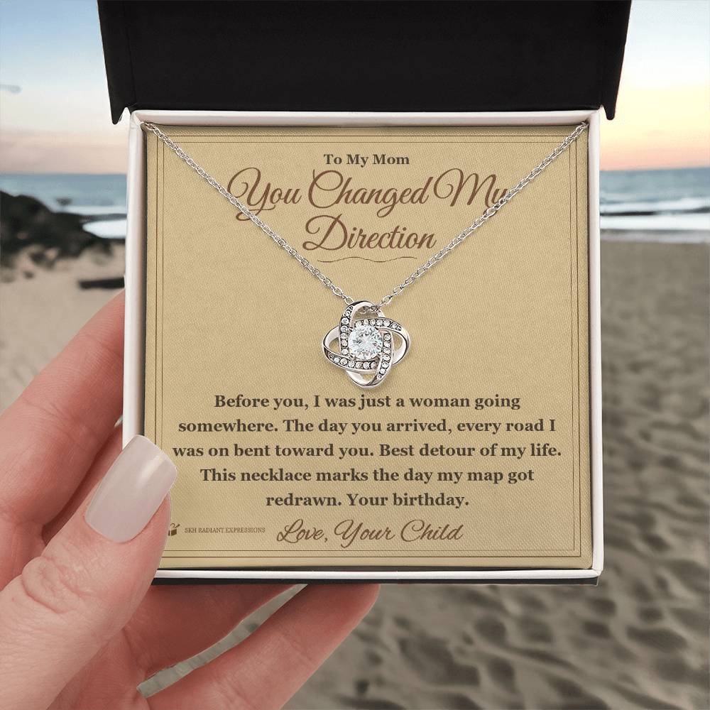 You Changed My Direction - Love Knot Necklace for Mom