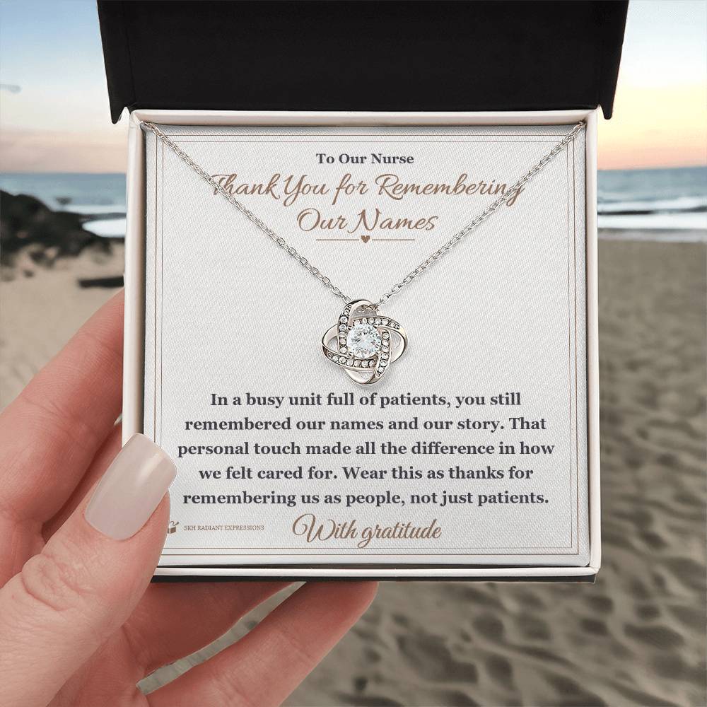 Thank You for Remembering Our Names - Love Knot Necklace for Nurse