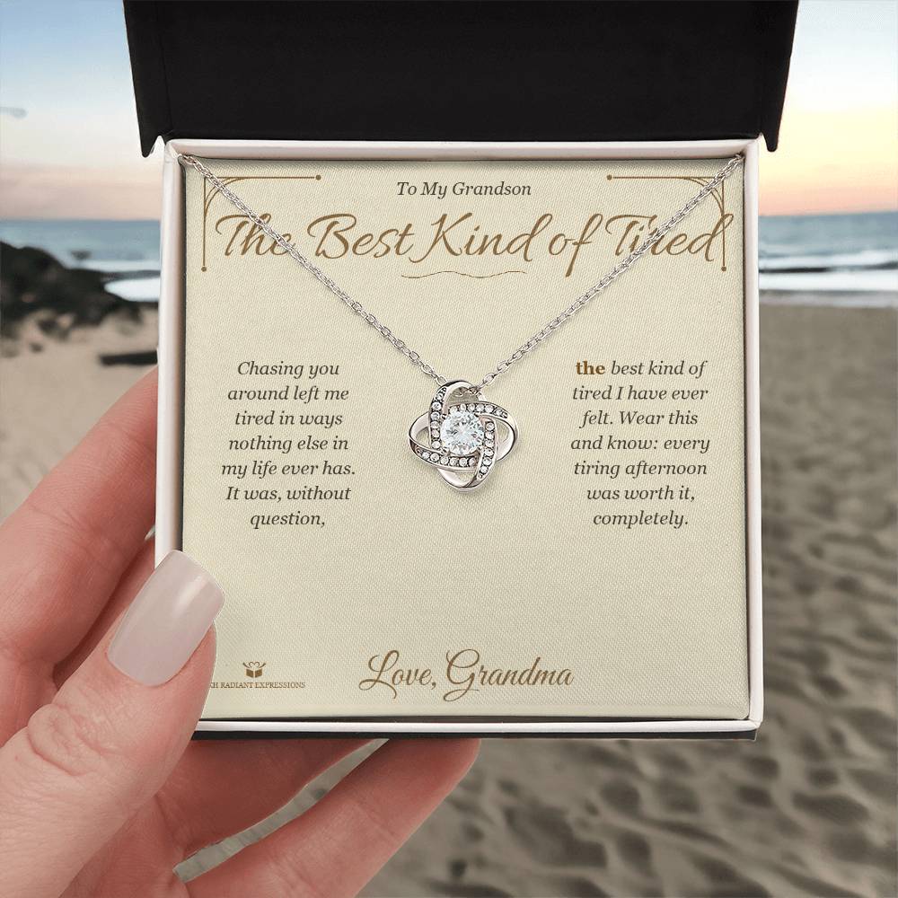 The Best Kind of Tired - Love Knot Necklace for Grandson