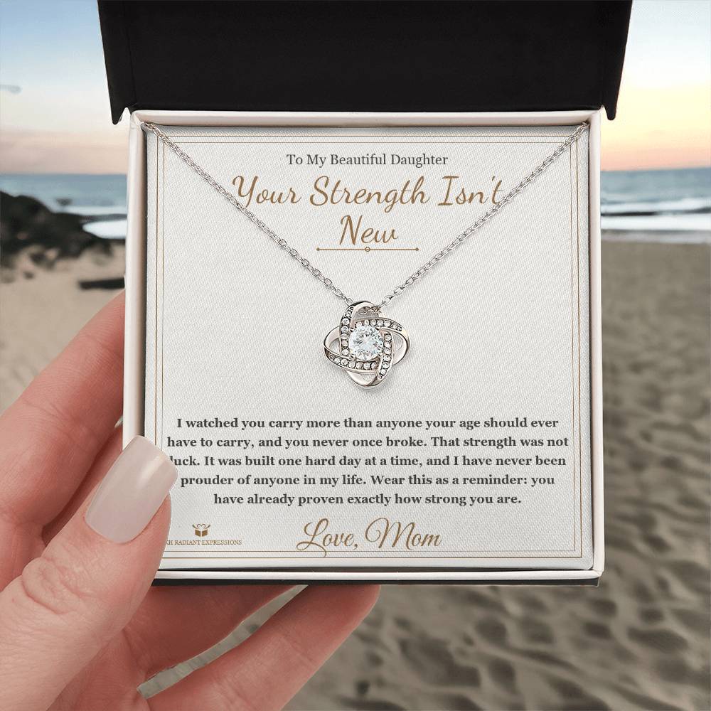 Your Strength Isn't New - Love Knot Necklace for Daughter