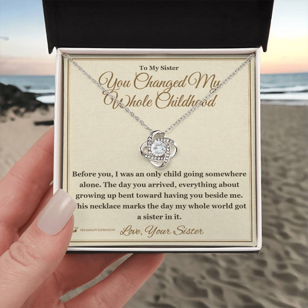 You Changed My Whole Childhood - Love Knot Necklace for Sister