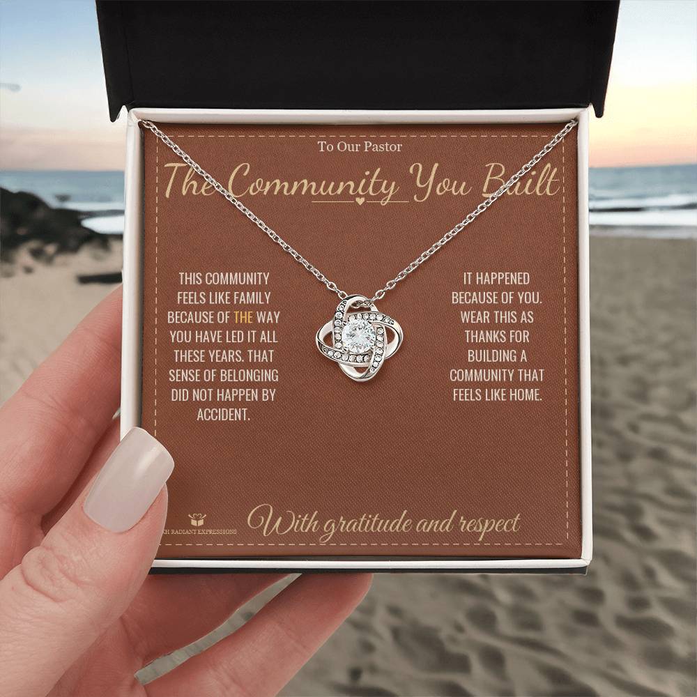 The Community You Built - Love Knot Necklace for Pastor