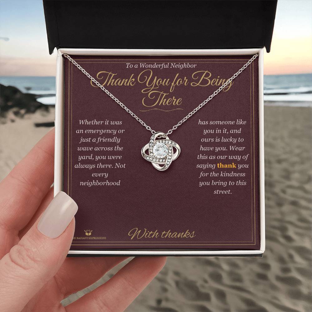 Thank You for Being There - Love Knot Necklace for Neighbor - personalized keepsake gift from SKH Radiant Expressions