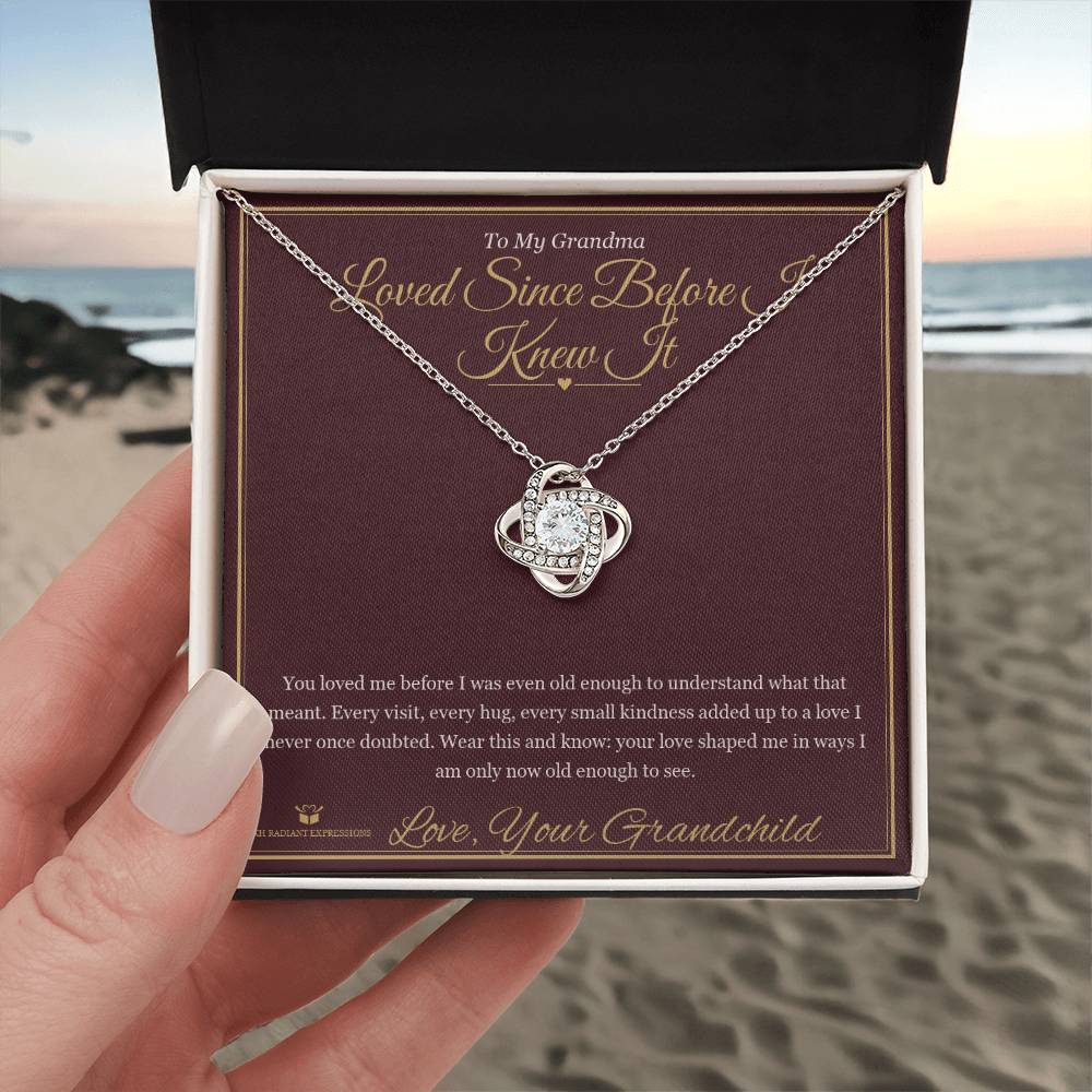 Loved Since Before I Knew It - Love Knot Necklace for Grandmother