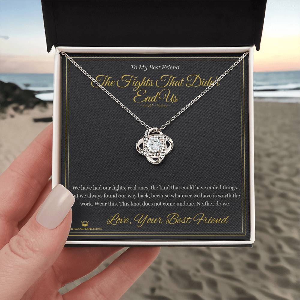 The Fights That Didn't End Us - Love Knot Necklace for Best Friend
