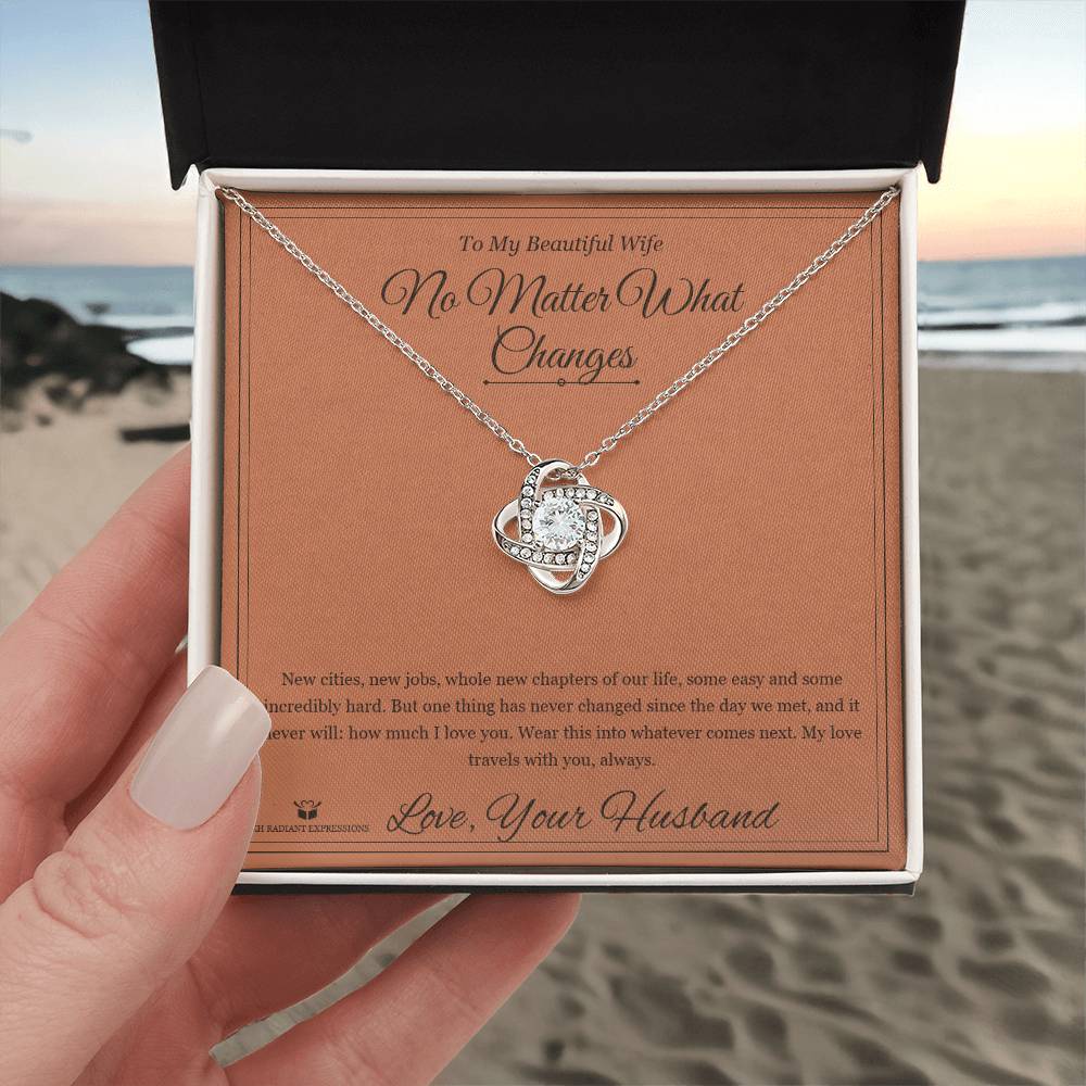 No Matter What Changes - Love Knot Necklace for Wife