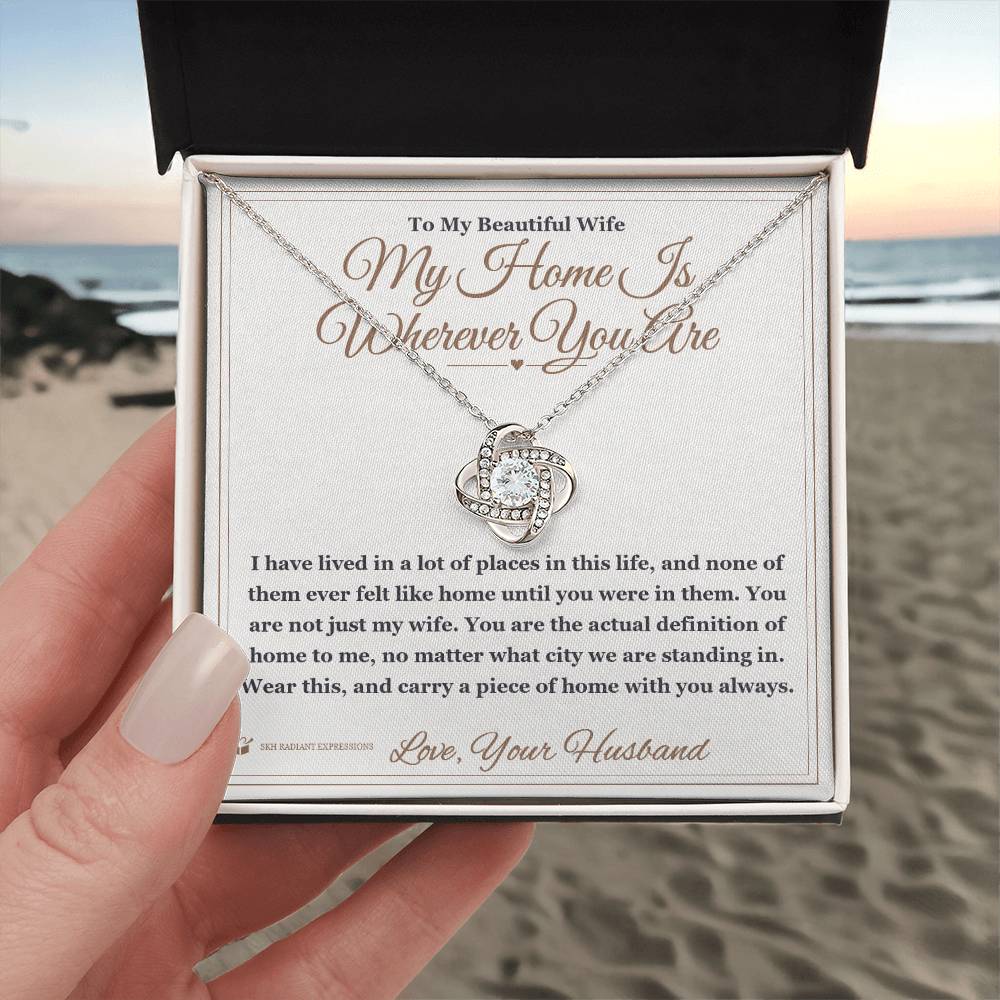 My Home Is Wherever You Are - Love Knot Necklace for Wife