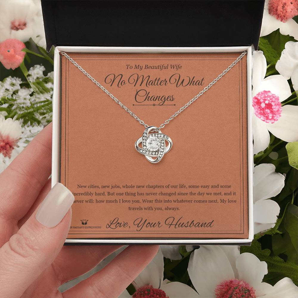 No Matter What Changes - Love Knot Necklace for Wife