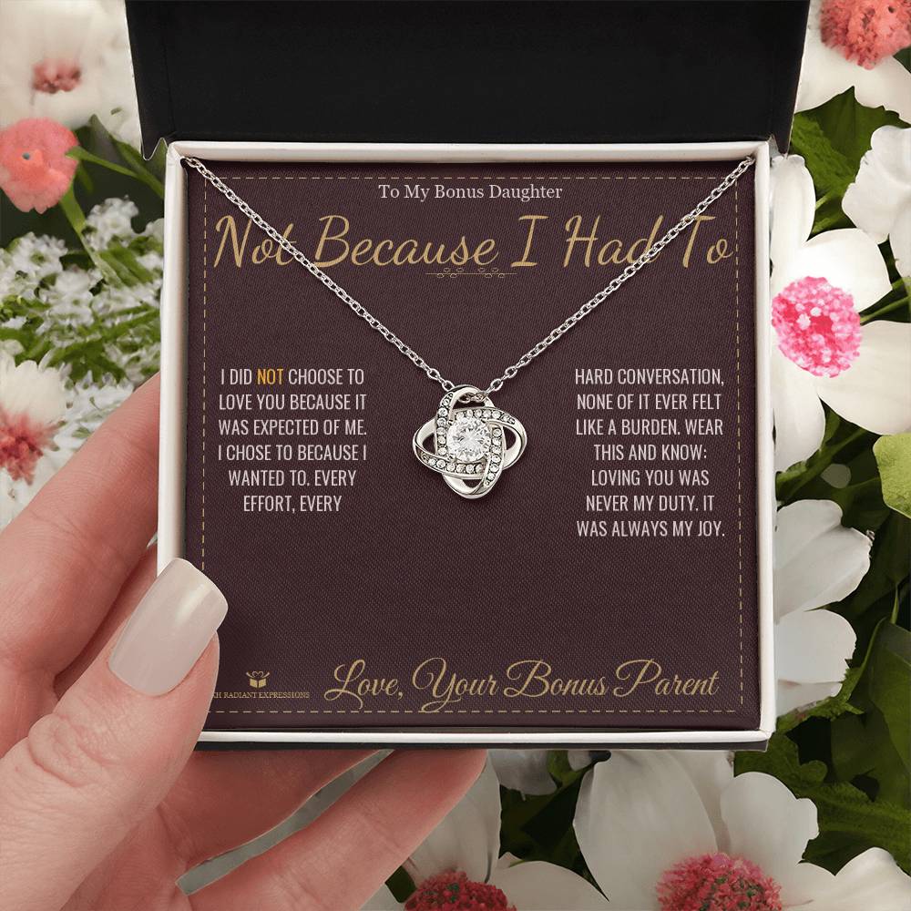 Not Because I Had To - Love Knot Necklace for Stepdaughter - personalized keepsake gift from SKH Radiant Expressions