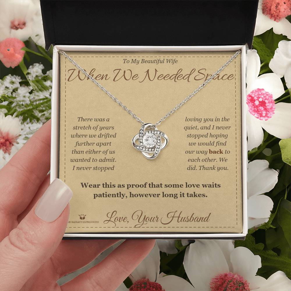 When We Needed Space - Love Knot Necklace for Wife - personalized keepsake gift from SKH Radiant Expressions