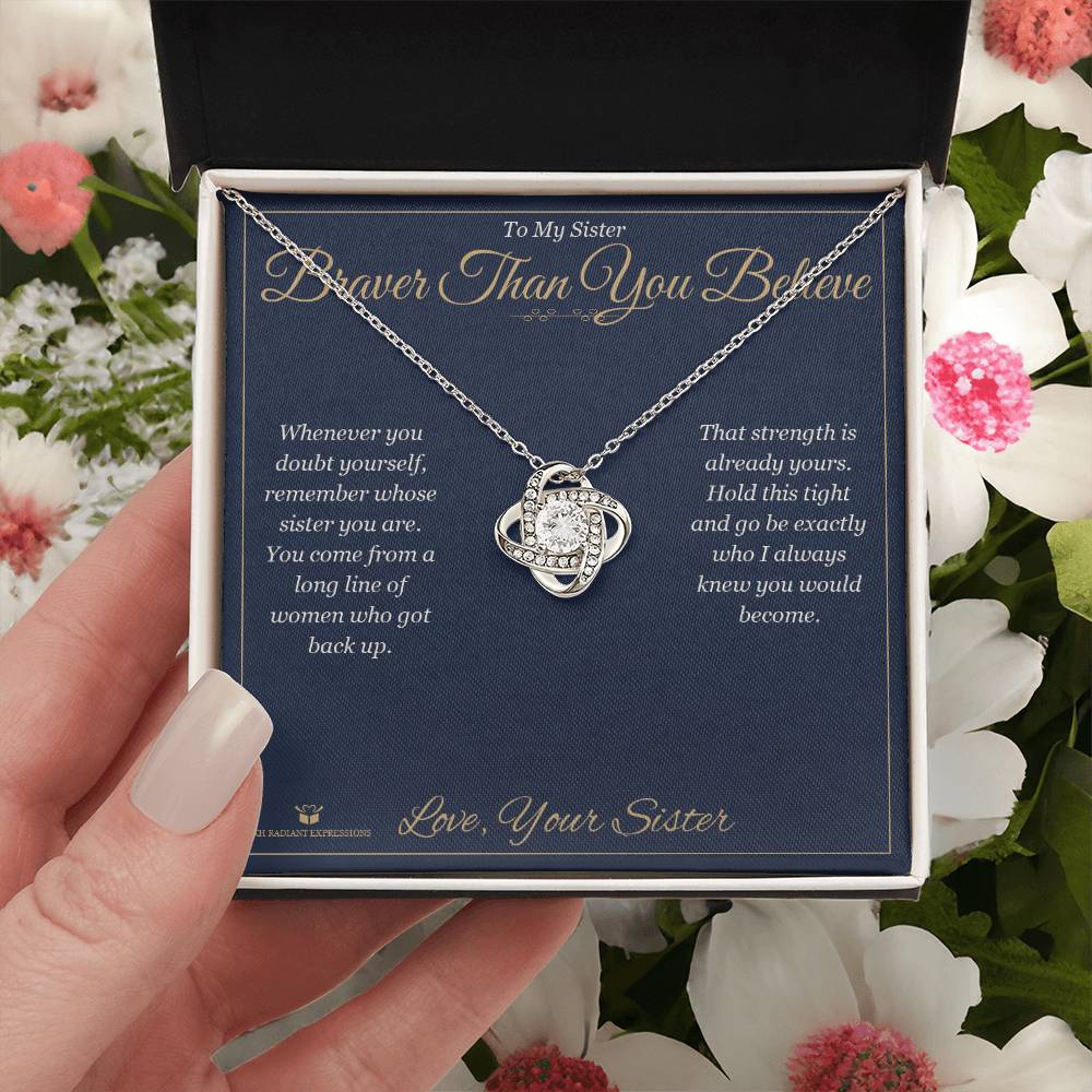 Braver Than You Believe - Love Knot Necklace for Sister - personalized keepsake gift from SKH Radiant Expressions