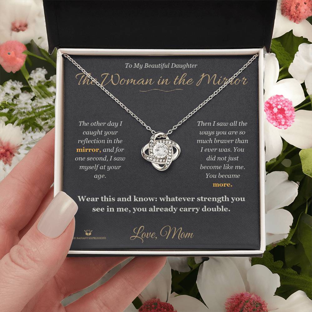 The Woman in the Mirror - Love Knot Necklace for Daughter - personalized keepsake gift from SKH Radiant Expressions