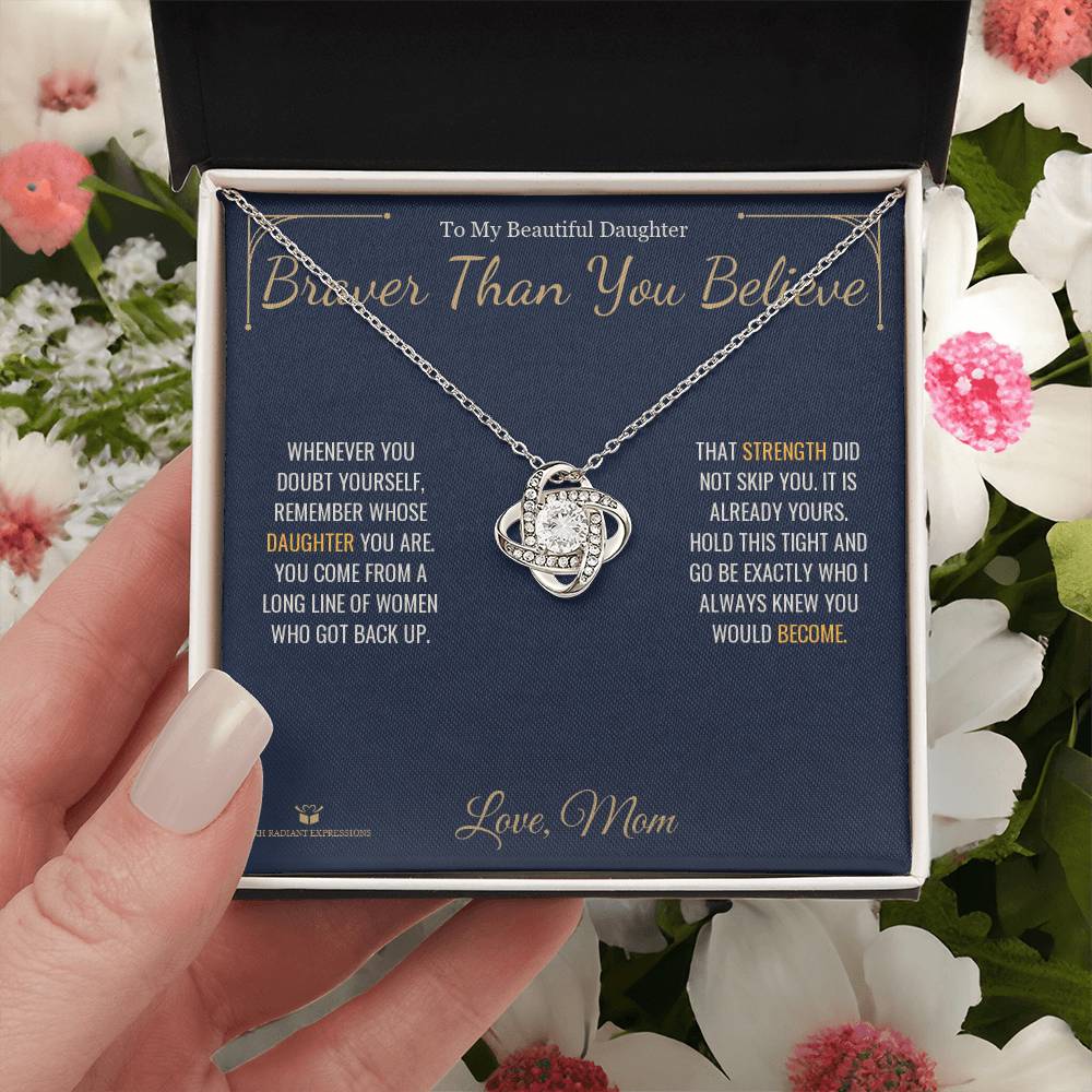 Braver Than You Believe - Love Knot Necklace for Daughter - personalized keepsake gift from SKH Radiant Expressions
