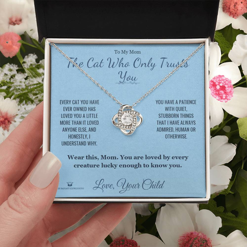 The Cat Who Only Trusts You - Love Knot Necklace for Mom