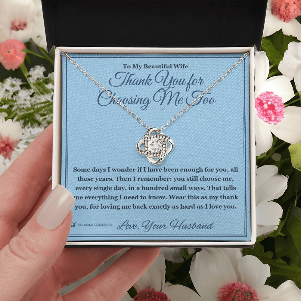 Thank You for Choosing Me Too - Love Knot Necklace for Wife