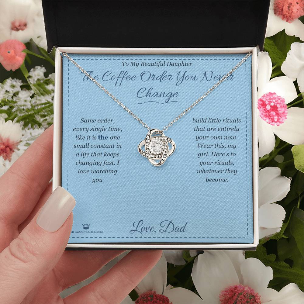 The Coffee Order You Never Change - Love Knot Necklace for Daughter