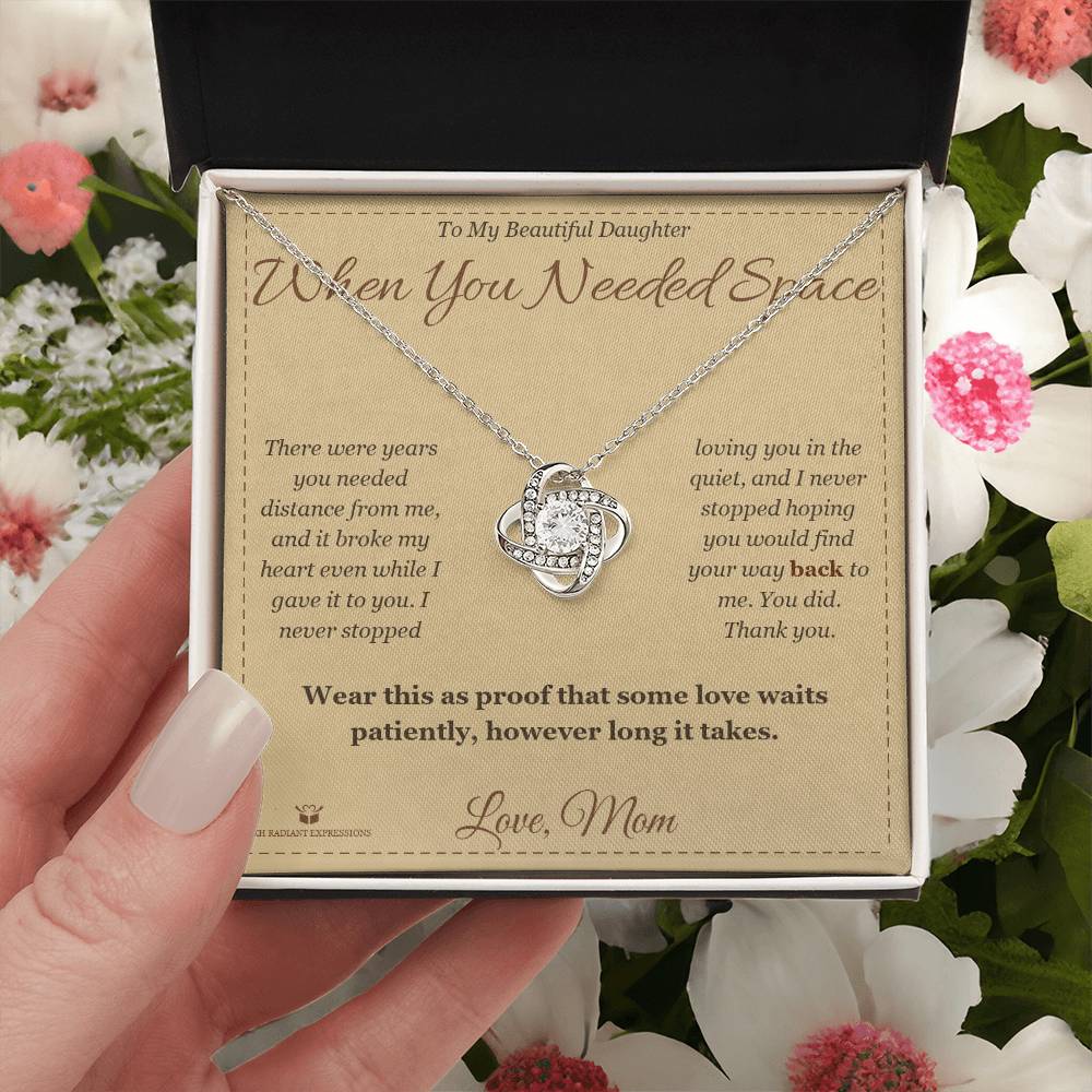 When You Needed Space - Love Knot Necklace for Daughter - personalized keepsake gift from SKH Radiant Expressions