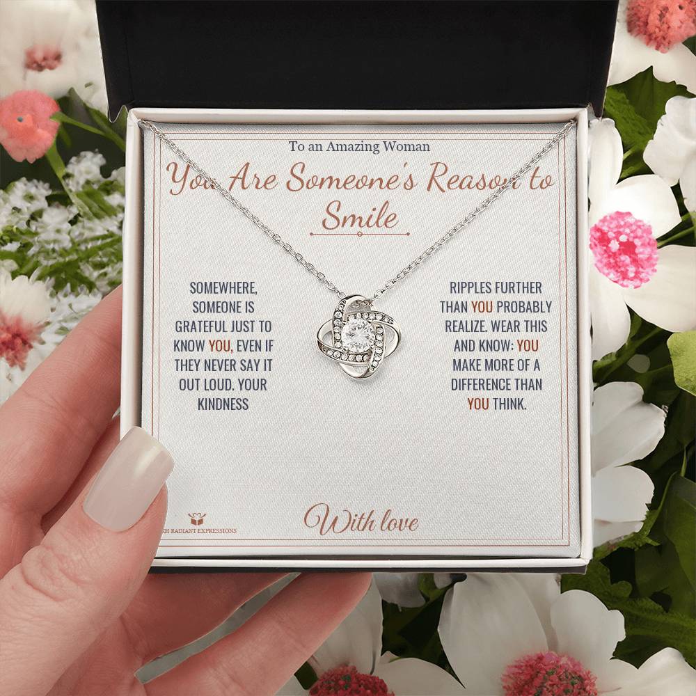 You Are Someone's Reason to Smile - Love Knot Necklace for Her