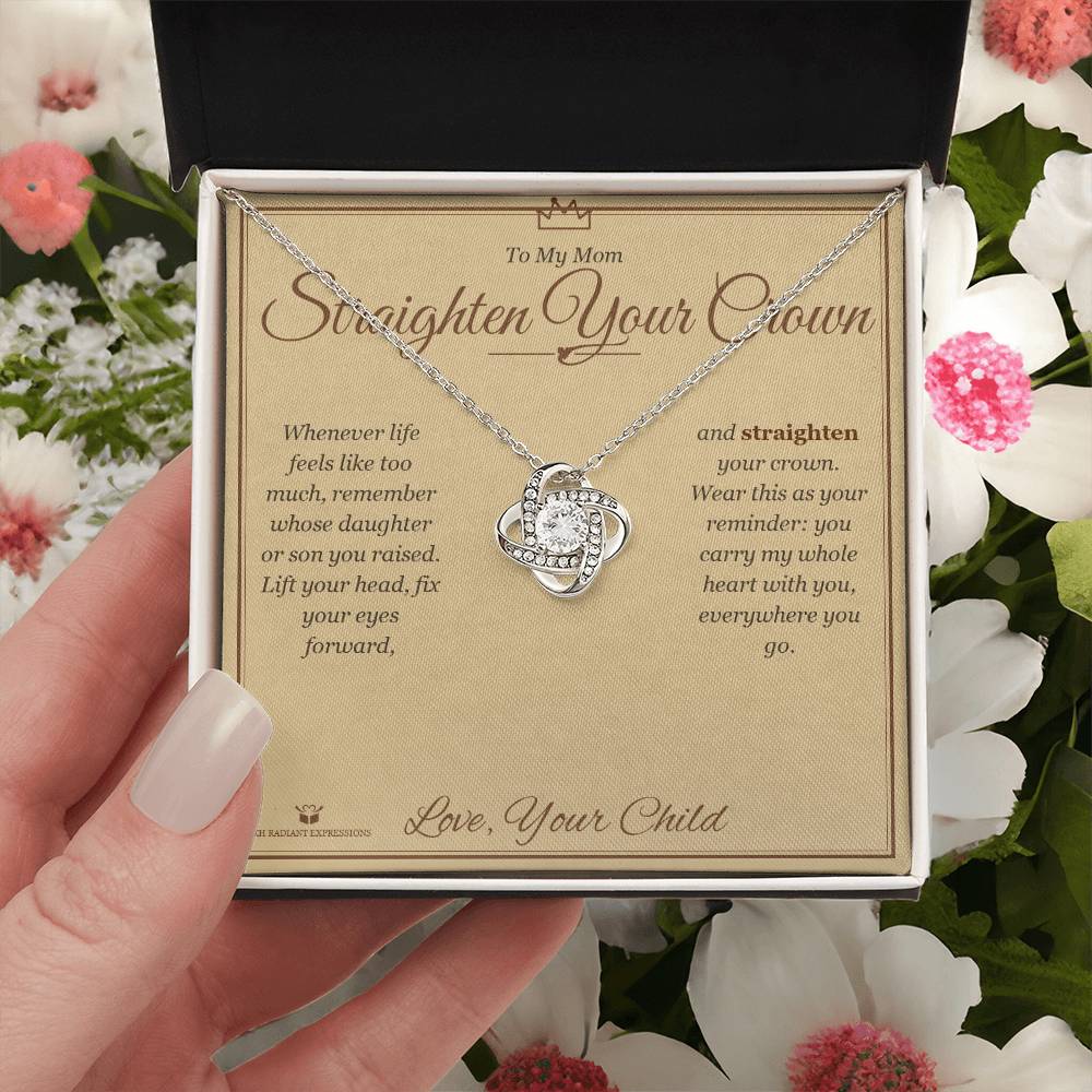 Straighten Your Crown - Love Knot Necklace for Mom - personalized keepsake gift from SKH Radiant Expressions