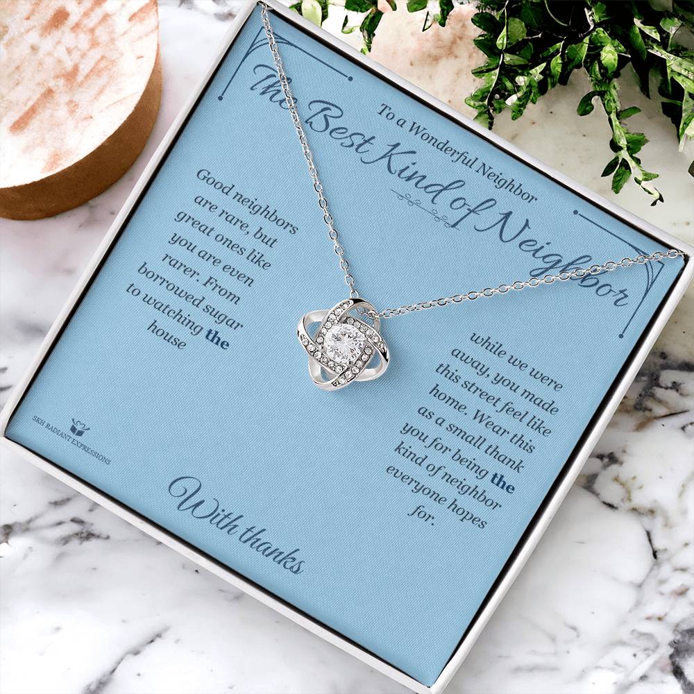 The Best Kind of Neighbor - Love Knot Necklace for Neighbor - personalized keepsake gift from SKH Radiant Expressions