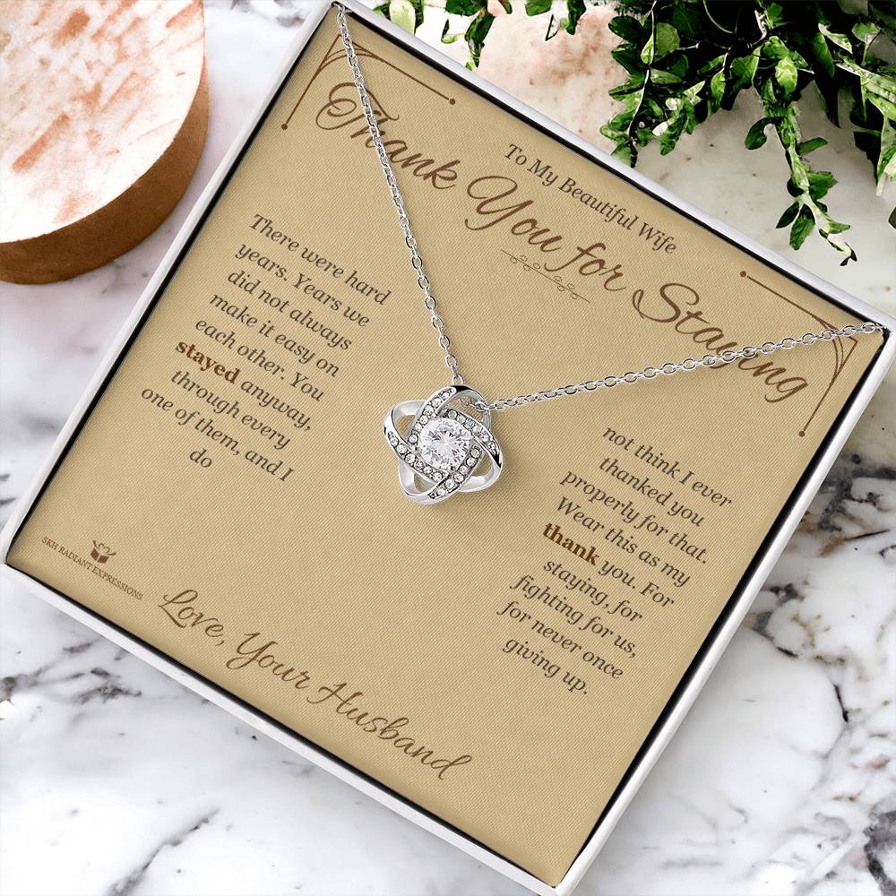 Thank You for Staying - Love Knot Necklace for Wife - personalized keepsake gift from SKH Radiant Expressions