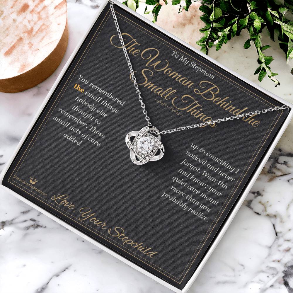 The Woman Behind the Small Things - Love Knot Necklace for Stepmom - personalized keepsake gift from SKH Radiant Expressions