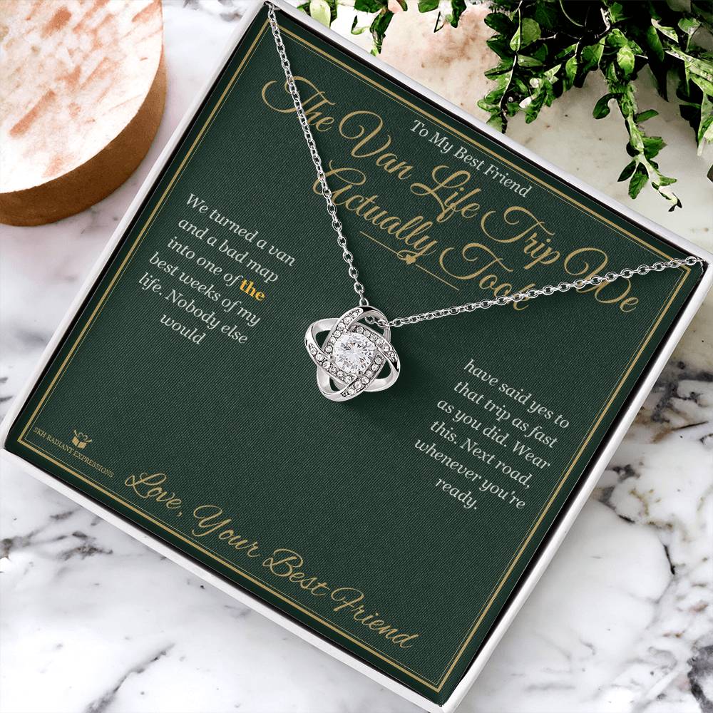 The Van Life Trip We Actually Took - Love Knot Necklace for Best Friend - personalized keepsake gift from SKH Radiant Expressions