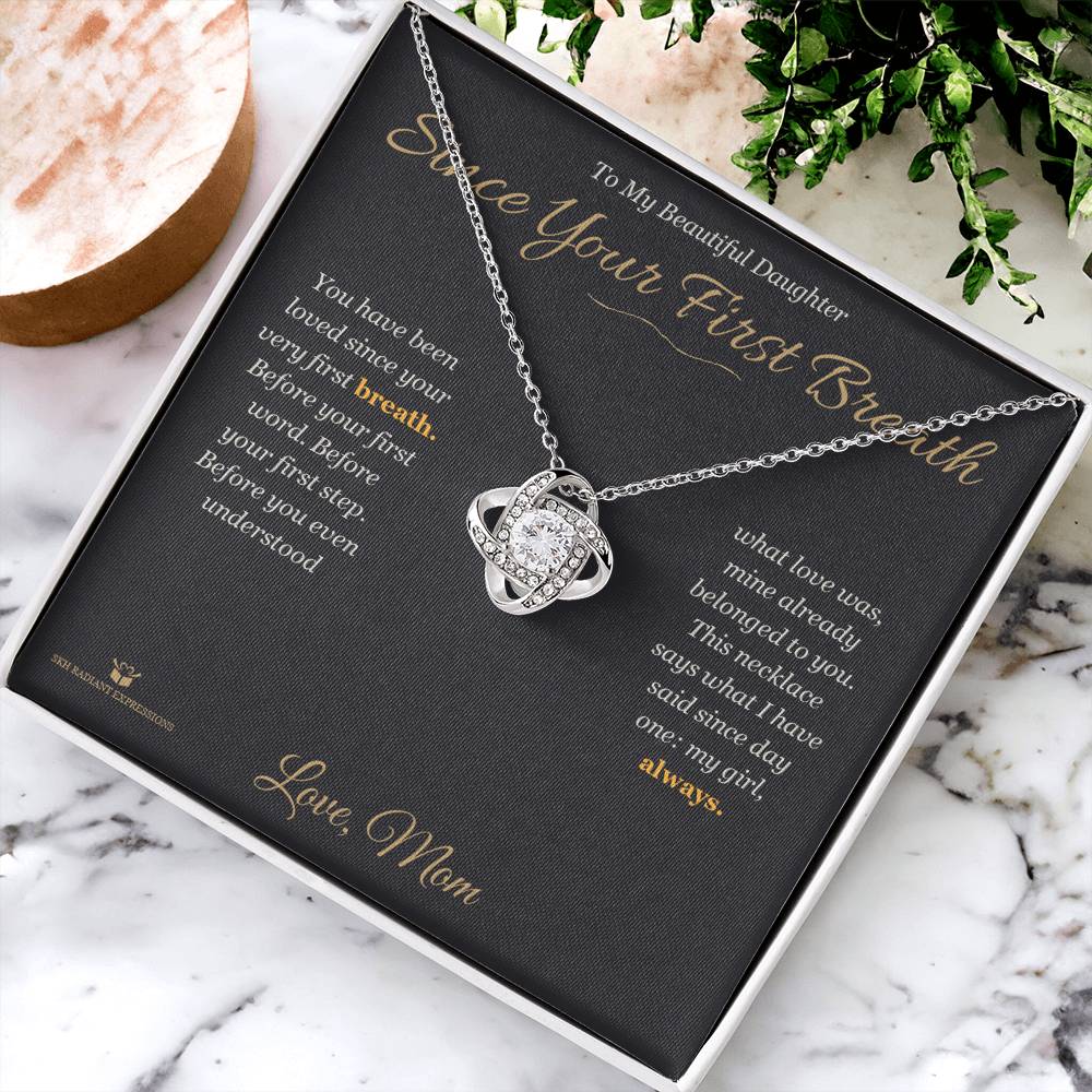 Since Your First Breath - Love Knot Necklace for Daughter