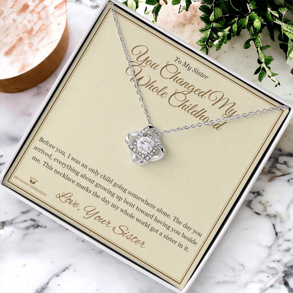 You Changed My Whole Childhood - Love Knot Necklace for Sister