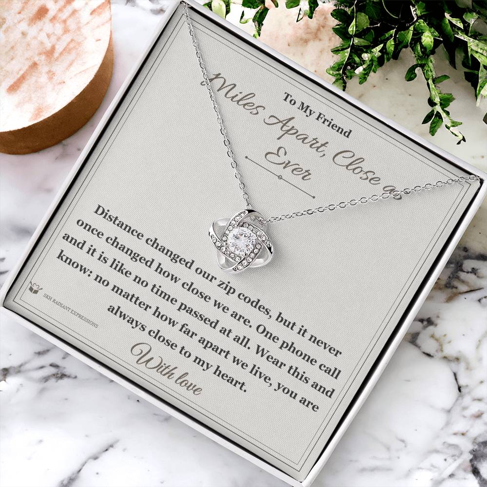 Miles Apart, Close as Ever - Love Knot Necklace for Friend