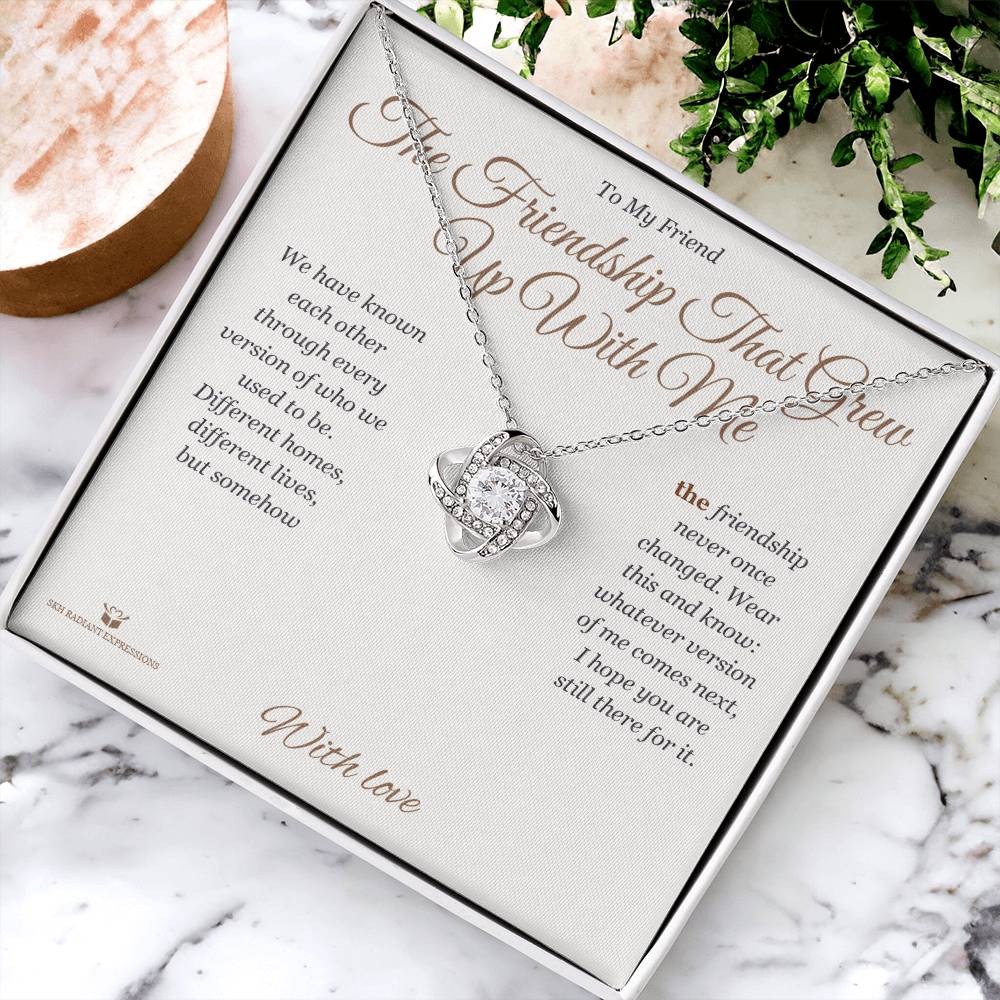 The Friendship That Grew Up With Me - Love Knot Necklace for Friend - personalized keepsake gift from SKH Radiant Expressions