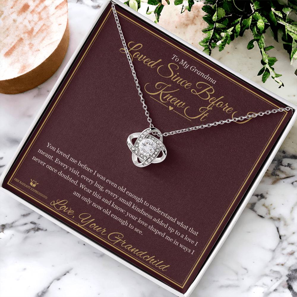 Loved Since Before I Knew It - Love Knot Necklace for Grandmother