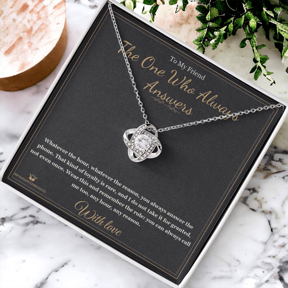 The One Who Always Answers - Love Knot Necklace for Friend