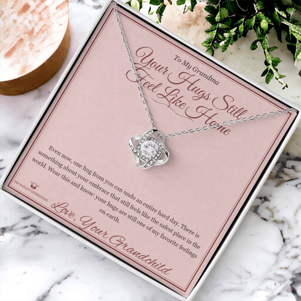 Your Hugs Still Feel Like Home - Love Knot Necklace for Grandmother