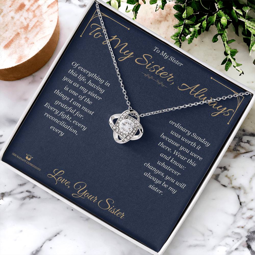 To My Sister, Always - Love Knot Necklace for Sister - personalized keepsake gift from SKH Radiant Expressions