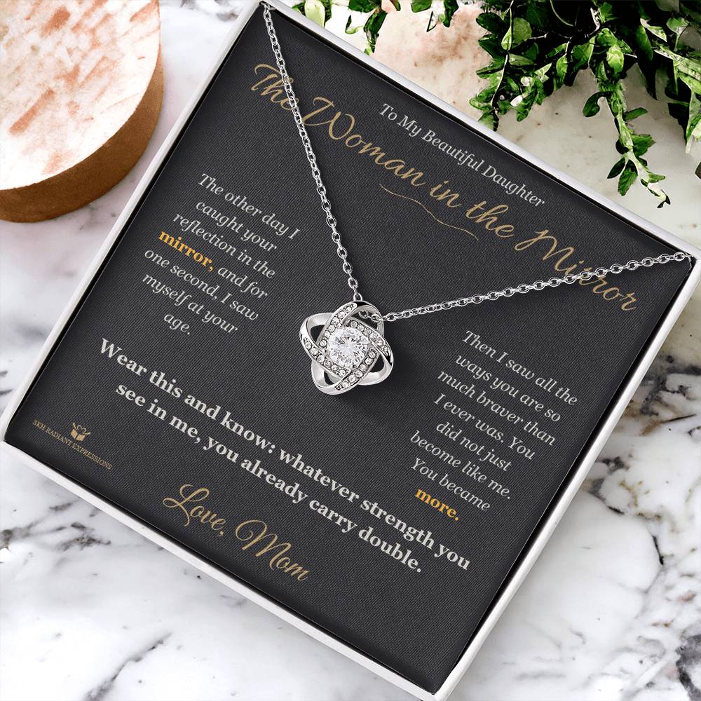 The Woman in the Mirror - Love Knot Necklace for Daughter - personalized keepsake gift from SKH Radiant Expressions