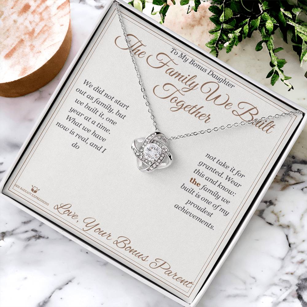 The Family We Built Together - Love Knot Necklace for Stepdaughter - personalized keepsake gift from SKH Radiant Expressions