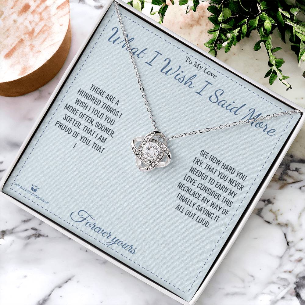 What I Wish I Said More - Love Knot Necklace for Partner - personalized keepsake gift from SKH Radiant Expressions