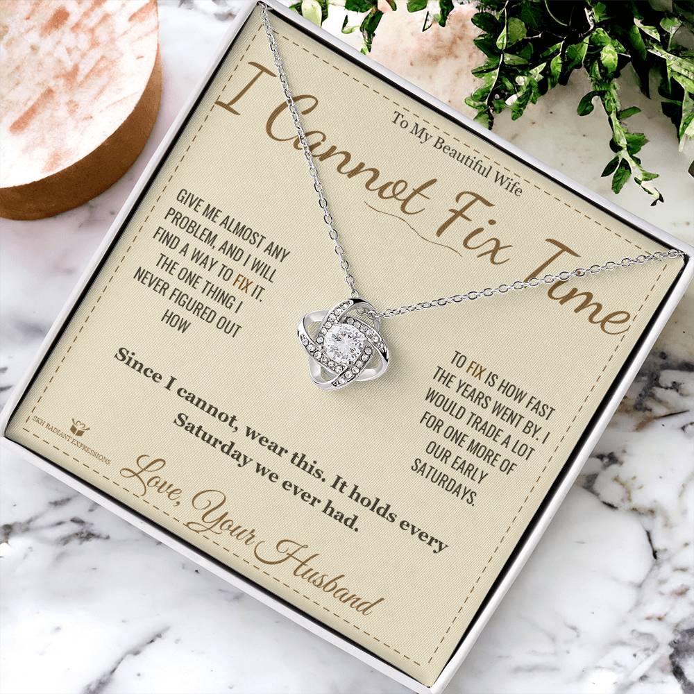 I Cannot Fix Time - Love Knot Necklace for Wife - personalized keepsake gift from SKH Radiant Expressions