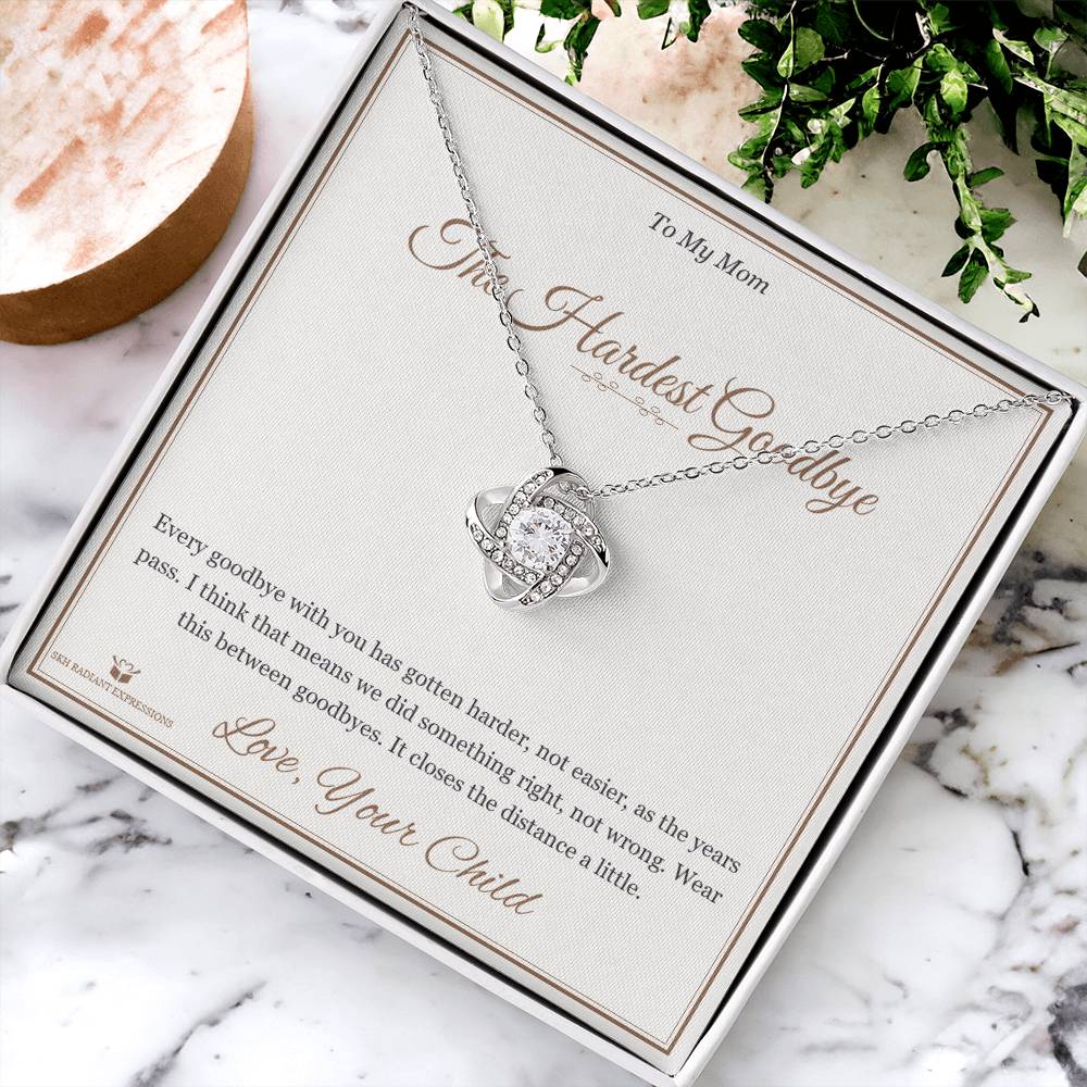 The Hardest Goodbye - Love Knot Necklace for Mom