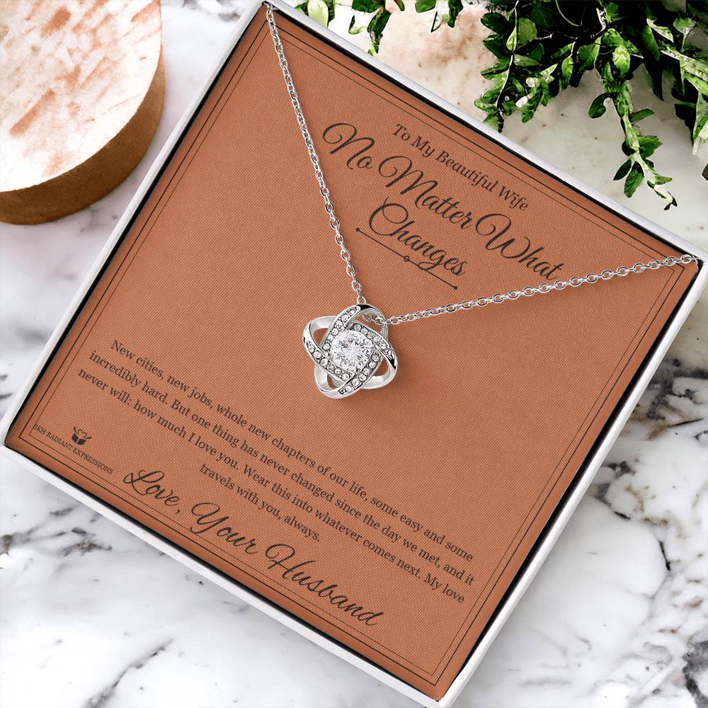 No Matter What Changes - Love Knot Necklace for Wife