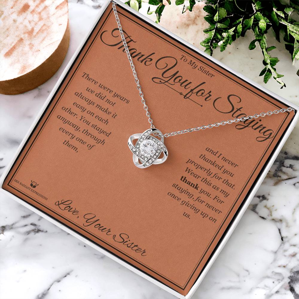 Thank You for Staying - Love Knot Necklace for Sister - personalized keepsake gift from SKH Radiant Expressions