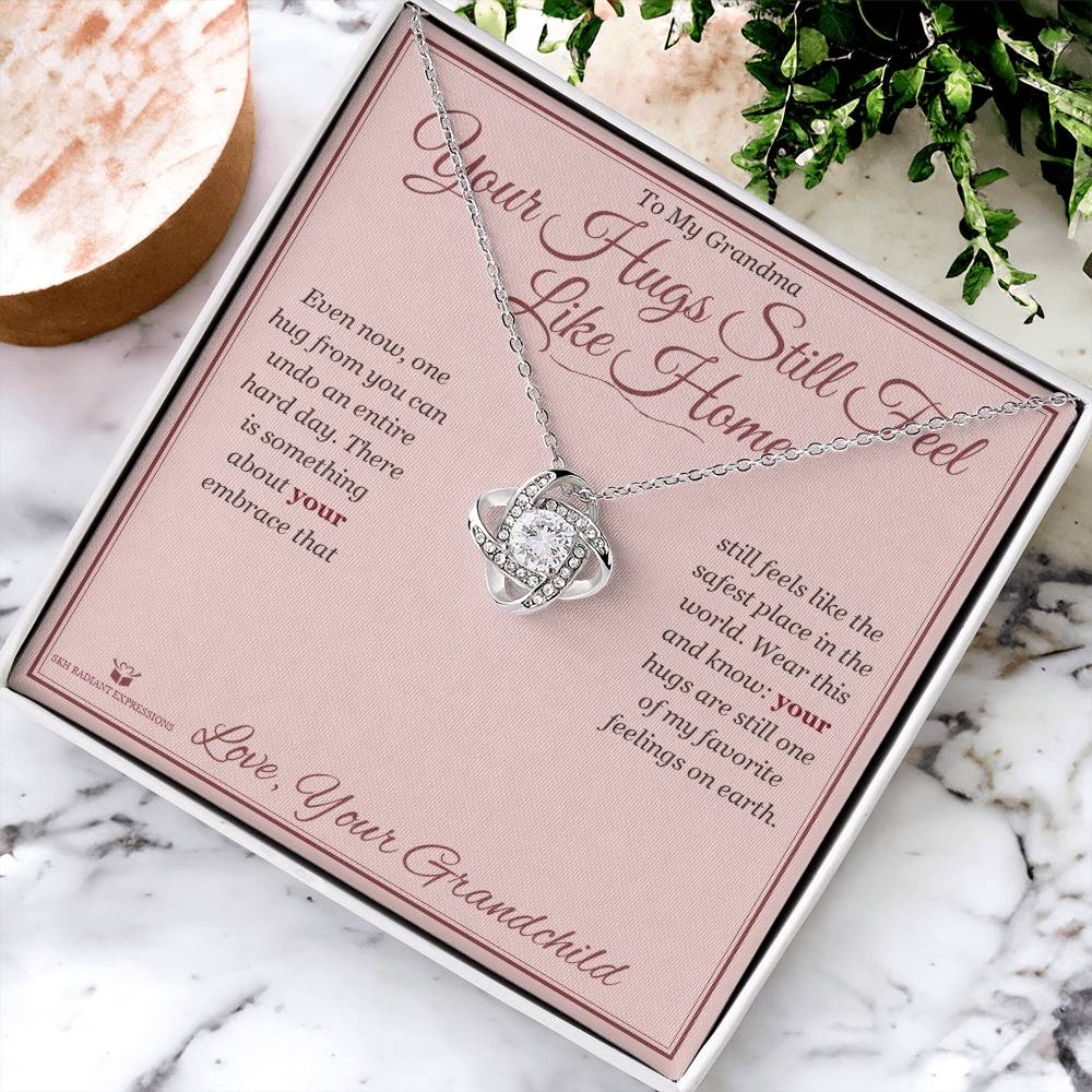 Your Hugs Still Feel Like Home - Love Knot Necklace for Grandmother
