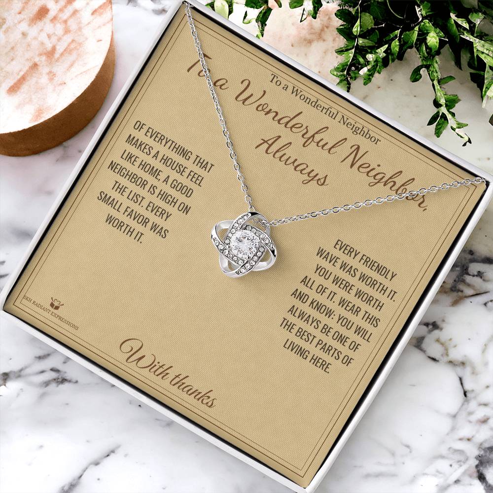 To a Wonderful Neighbor, Always - Love Knot Necklace for Neighbor - personalized keepsake gift from SKH Radiant Expressions