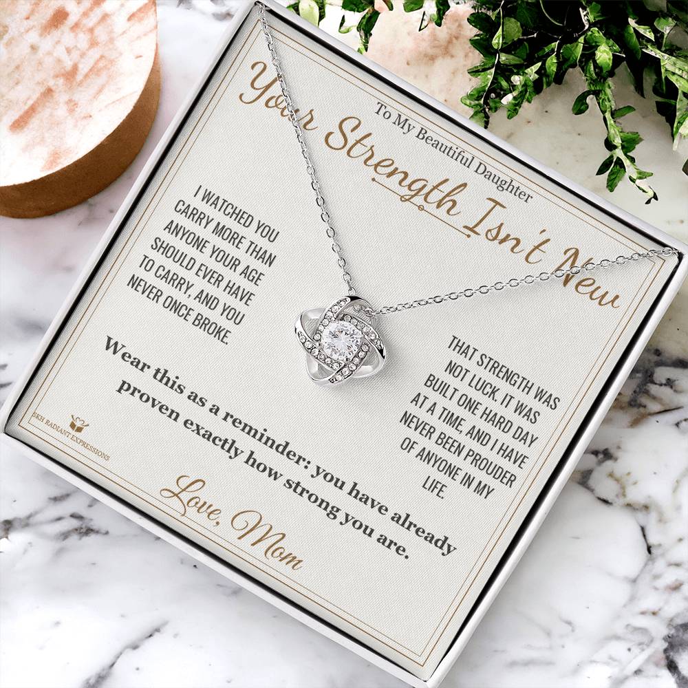 Your Strength Isn't New - Love Knot Necklace for Daughter - personalized keepsake gift from SKH Radiant Expressions