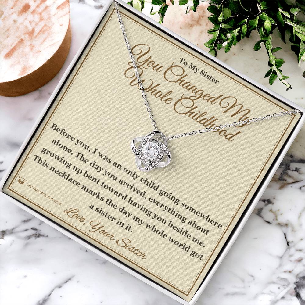 You Changed My Whole Childhood - Love Knot Necklace for Sister