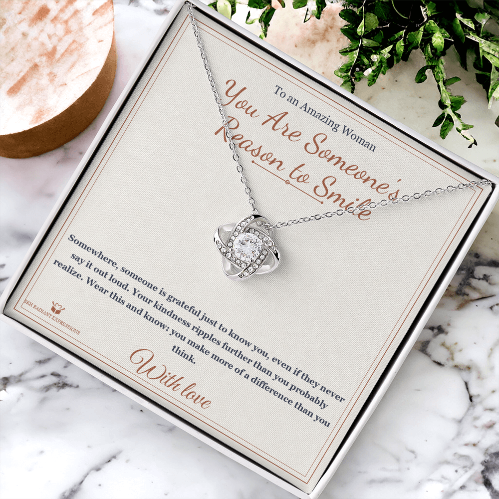 You Are Someone's Reason to Smile - Love Knot Necklace for Her